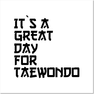 it is a great day for taekwondo Posters and Art